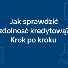 Jak sprawdzić, czy można wziąć coś na raty? Dowiedz się, jak ocenić swoją zdolność kredytową krok po kroku.