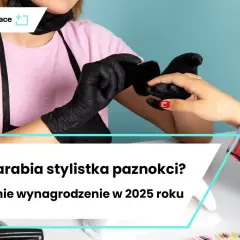 Ile zarabia stylistka paznokci? Realne zarobki i strategie!