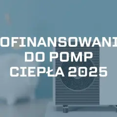 Jakie dofinansowanie do pompy ciepła? Sprawdź, jak zaoszczędzić