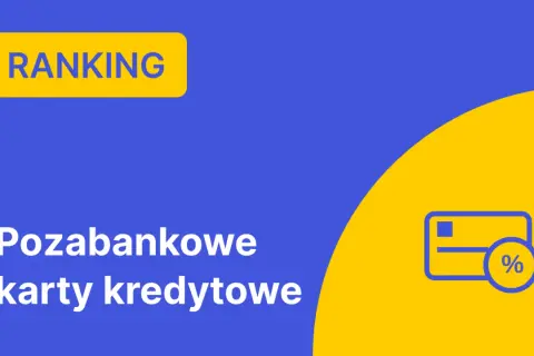 Ranking pozabankowych kart kredytowych. Znajdź kartę kredytową online bez BIK.