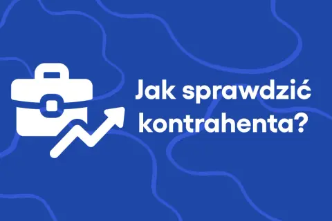 Biała teczka biznesowa ze strzałką wzrostu i tekst: Jak sprawdzić kontrahenta? Klucz do bezpiecznych transakcji.