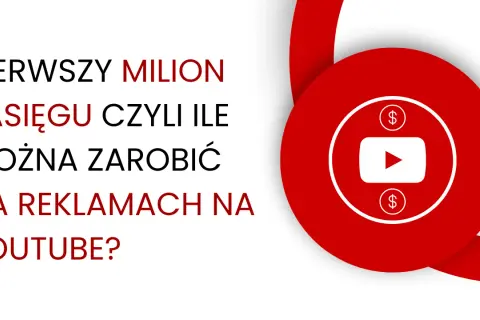 Ile można zarobić na reklamach YouTube? Zaskakujące fakty i liczby
