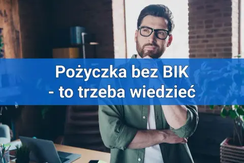 Gdzie najłatwiej dostać pożyczkę bez BIK i uniknąć problemów finansowych