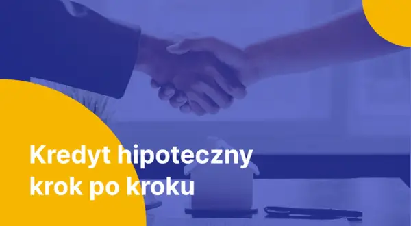 Uścisk dłoni symbolizuje pozytywną decyzję kredytową. Kredyt hipoteczny krok po kroku, od marzeń do własnego domu.
