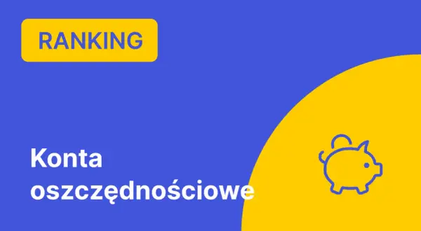 Ile można zarobić na koncie oszczędnościowym? Sprawdź, co zyskasz