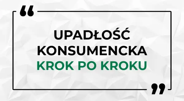 Upadłość konsumencka krok po kroku – przewodnik po procesie oddłużania.