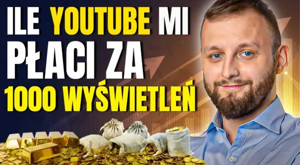 YouTube: Ile zarobisz? Stawki (4-25 zł), metody i sekrety w PL