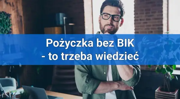 Gdzie najłatwiej dostać pożyczkę bez BIK i uniknąć problemów finansowych