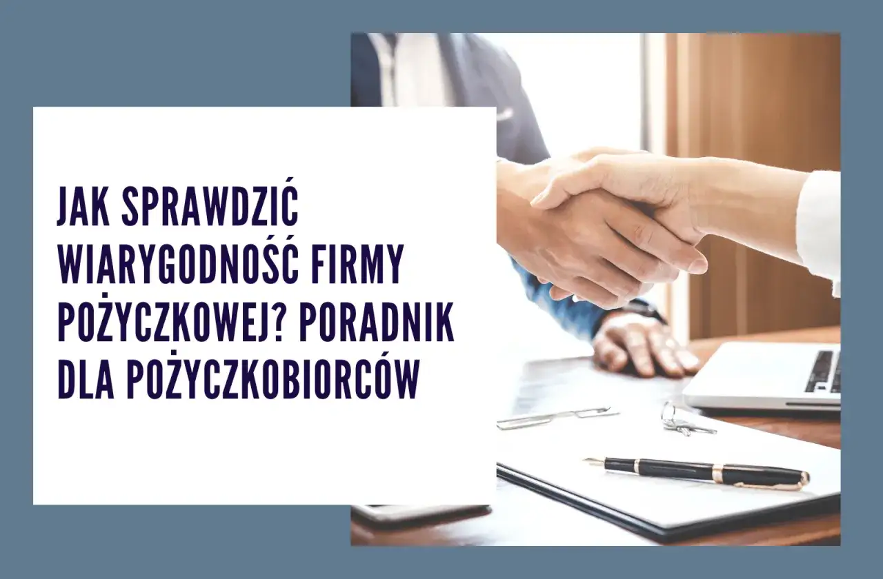 Jak sprawdzić wiarygodność firmy pożyczkowej? Poradnik dla pożyczkobiorców. Uścisk dłoni symbolizuje zaufanie i udaną transakcję.