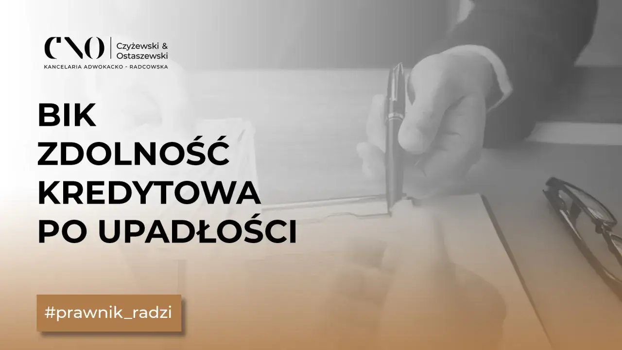 BIK, zdolność kredytowa po upadłości konsumenckiej. Prawnik radzi, jak odbudować finanse.