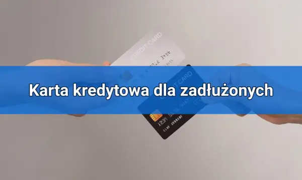 Dwie karty kredytowe, jedna biała, druga czarna, w dłoniach. Tekst: "Karta kredytowa dla zadłużonych".