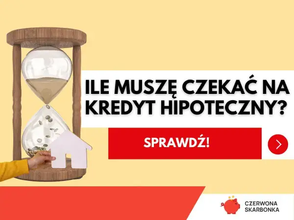 Klepsydra z monetami i domkiem symbolizuje, ile się czeka na decyzję kredytową. Sprawdź!