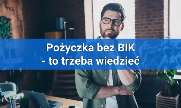 Gdzie najłatwiej dostać pożyczkę bez BIK i uniknąć problemów finansowych